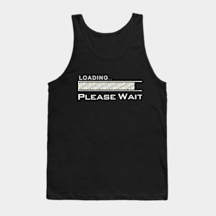 Loading Please Wait Tank Top